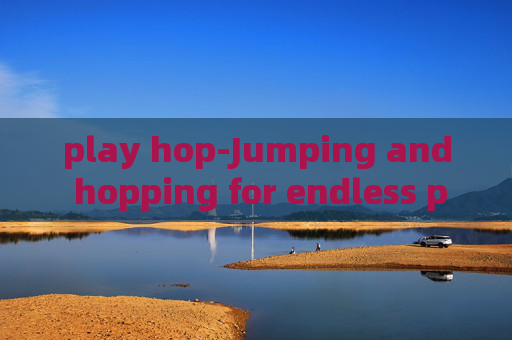 play hop-Jumping and hopping for endless play fun